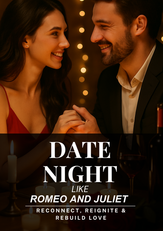 Date Night Like Romeo and Juliet: Reconnect , Reignite & Rebuild Love
